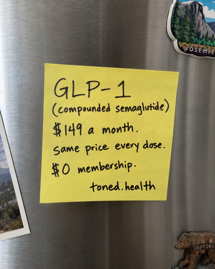 Toned.health ad: a sticky note on a fridge, GLP-1, $149 a month, same price every dose