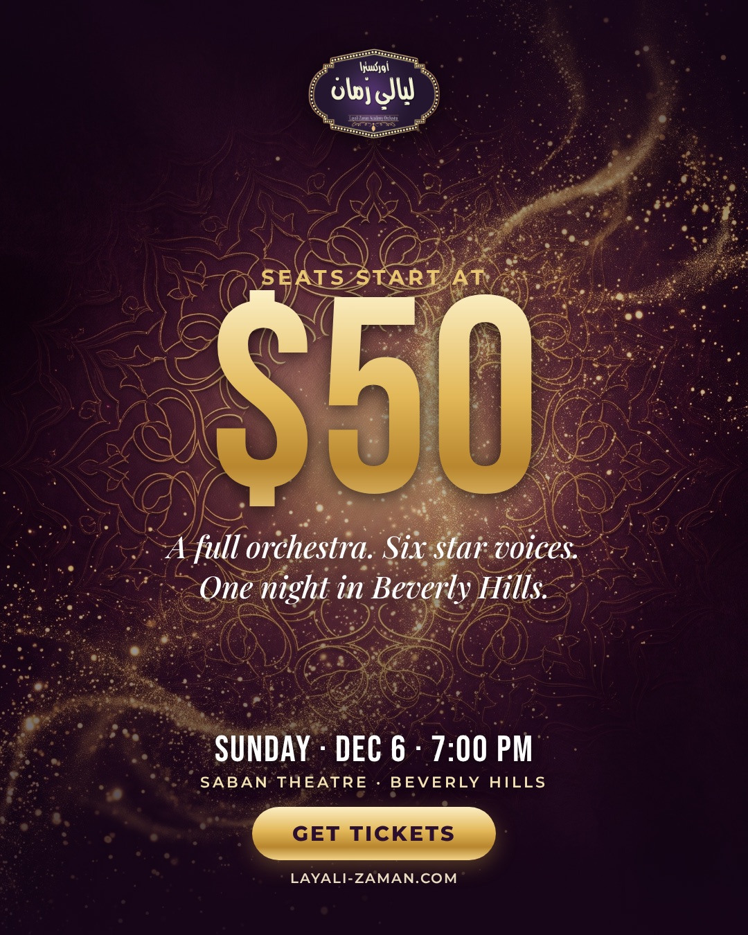 Layali Zaman static ad, a gold $50 over a dark stage, "a full orchestra, six star voices"